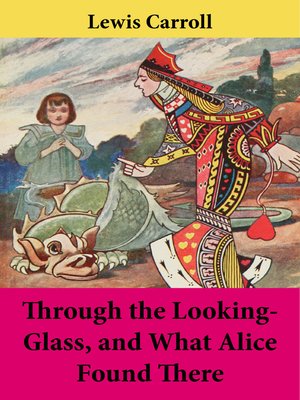 cover image of Through the Looking-Glass, and What Alice Found There